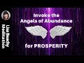 Invoke the Angels of Abundance for Financial Abundance and Prosperity