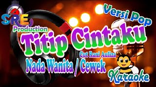 Download Mp3 Titip Cinta Karaoke Versi Pop Nada Cewek ||Cut Rani Auliza Cipt. H  Ona Sutra