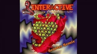 Interactive - Living Without Your Love (Scooter Remix)