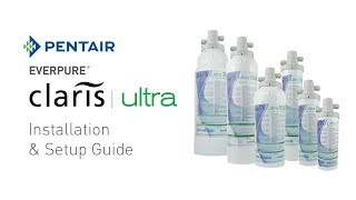 How To Install \u0026 Set Up A Pentair Everpure Claris Ultra Water Filter System