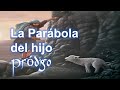 La Parábola del hijo Pródigo 3 parte