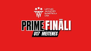 PRIME LJBL FINĀLS U17 vecuma grupa meitenēm: RBJSS Rīdzene - BS Ogre