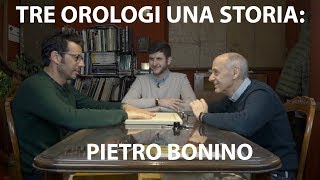 Tre Orologi Una Storia: Pietro Bonino