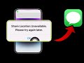 How To Fix “Share Location Unavailable, Please Try Again Later” Error on iPhone iOS 18 (2025)