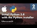 Install Python 3.8 and Django 3+ on macOS - 2 of 9 - Install Python 3.8 with the Python Installer