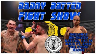 #360 MAX HOLLOWAY G.O.A.T PERFORMANCE FT. JACK 'THE STONE' MASON - DANNY BATTEN FIGHT SHOW #58 UFC