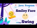Smiley Face using Swing in Java | Java Programming | Coding Draft by Kanika