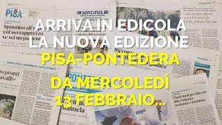 Arriva in edicola la nuova edizione del Tirreno Pisa-Pontedera: ecco cosa vi aspetta
