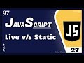 JavaScript DOM - Live List v/s Static List  ||Tutorial - 27|| JavaScript Tutorial for Beginners - 97