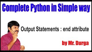 Python Tutorial || Output Statements: end attribute || by Durga sir