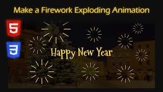 Exploding Fireworks Animation with HTML and CSS - Happy New Year