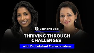 Dr. Lakshmi Ramachandran: Thriving Through Challenges | Bouncing Back #54