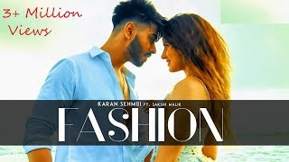 Fashion || Karan Sehmbi Ft Sakshi Malik || Latest Punjabi Songs 2018