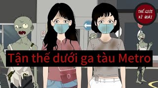 (Full) Tận thế dưới ga tàu Metro | Thế Giới Kì Quái