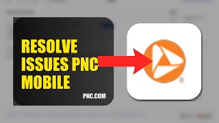How To Resolve Login Issues On PNC Mobile Banking 2026 (QUICK FIX)