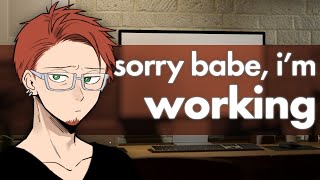 [M4F] [Part 1] Distracting Your Scriptwriter Boyfriend Until He Gives You Attention 👋 [ASMR]