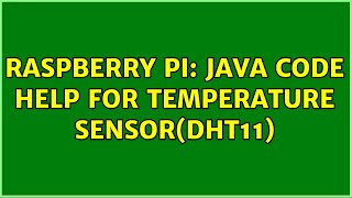 Raspberry Pi: java code help for temperature sensor(DHT11) (2 Solutions!!)
