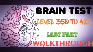 Brain Test All Levels 350 - 423 Gameplay Walkthrough Solution Last Part Android/Ios