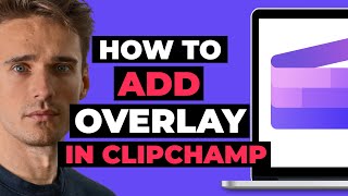 How To Add Overlay in ClipChamp