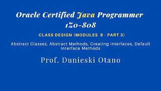 Oracle Certified Java Programmer 1Z0-808: Abstract Classes, Abstract Methods, Creating Interfaces