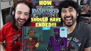 How BLACK PANTHER Should Have Ended - REACTION!!!