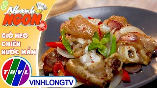 Giò Heo Chiên Nước Mắm - món ăn có hương vị đậm đà, giòn ngon, hấp dẫn | Nhanh Mà Ngon – Tập 432