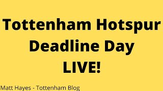 Latest Tottenham Transfer News - Deadline Day LIVE!