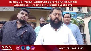 Bajrang Dal,Margao Lodged Complaint Against Mohammed Alias Balbatti For Hurting Religious Sentiments