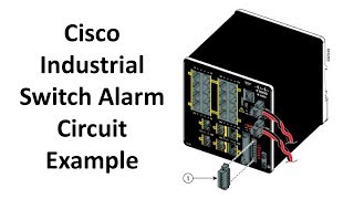 Cisco Industrial Switch Alarm Circuit Example