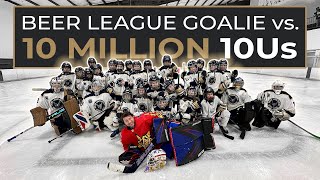 Beer League Goalie vs. 10 MILLION 10Us