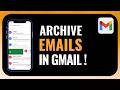 How to Archive Emails in Gmail 2026