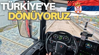 Dönüş Yüklerimizi Topluyoruz,  Sırbistan/Türkiye | Scania TIR VLOG