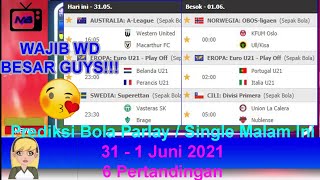 Prediksi Bola Malam Ini 31 - 1 Juni 2021 - 6 Pertandingan Parlay | Mix Parlay