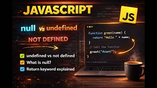 The JavaScript Void | Null | Undefined | Not defined | Return in JavaScript