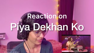 Reaction on Piya Dekhan Ko | Coke Studio | Ananya Dwivedi