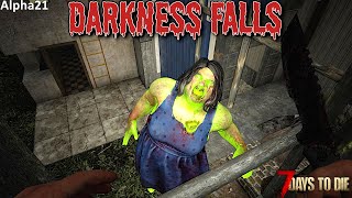 7 Days To Die - Darkness Falls Ep49 - She Won't Leave Me ALONE!!