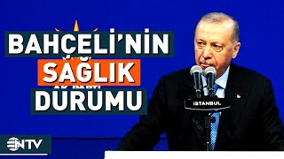 Erdoğan 'Geçmiş Olsun' Dedi, Devlet Bahçeli'nin Sağlık Durumunu Açıkladı | NTV