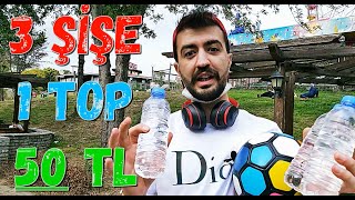 3 Şişe 1 Top 50 TL KAZANMA | ÖDÜLLÜ YARIŞMA!