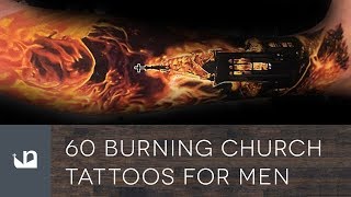 60 Burning Church Tattoos For Men