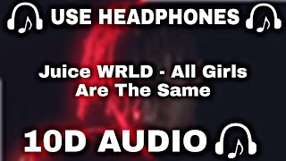 Juice WRLD (10D AUDIO 🔊) All Girls Are The Same || Used Headphones 🎧 - 10D SOUNDS