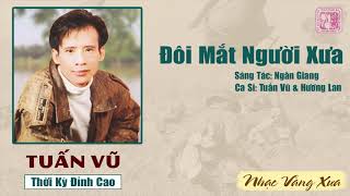 Đôi Mắt Người Xưa - Tuấn Vũ