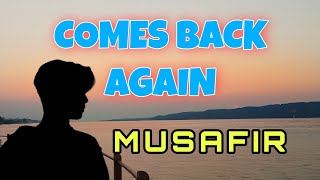 Comes Back Again - MUSAFIR || HINDI HIP HOP