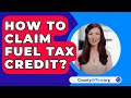 How To Claim Fuel Tax Credit? - CountyOffice.org