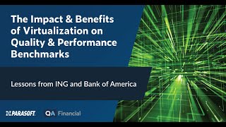 The Impact & Benefits of Virtualization on Quality & Performance Benchmarks