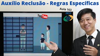 Auxílio Reclusão - Regras Específicas - Aula 163 - Dto Previdenciário -Prof. Eduardo Tanaka