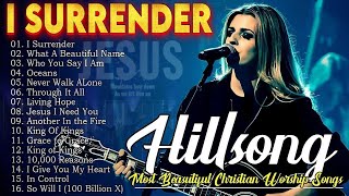 I Surrender🎧Hillsong Worship Playlist 2025🎧 | Nonstop Praise \u0026 Worship Hits for All Seasons