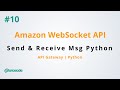 Send & Receive messages using Python - Amazon WebSocket API Gateway p10