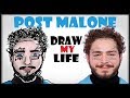 Draw My Life : Post Malone
