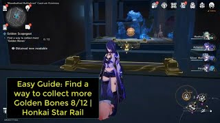 Easy Guide: Find a way to collect more Golden Bones 8/12 | Honkai Star Rail