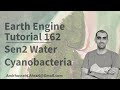 Google Earth Engine Tutorial-162: Sentinel-2 Cyanobacteria Mapping and Monitoring, using Python Xee